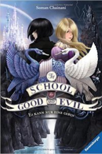 Chainani_The School for Good and Evil_1_Es kann nur eine geben